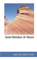 Some Mistakes of Moses