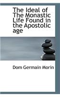 The Ideal of the Monastic Life Found in the Apostolic Age