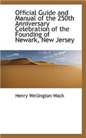 Official Guide and Manual of the 250th Anniversary Celebration of the Founding of Newark, New Jersey