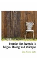 Essentials Non-Essentials in Religion: Theology and Philosophy