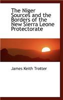 The Niger Sources and the Borders of the New Sierra Leone Protectorate