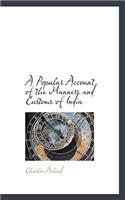 A Popular Account of the Manners and Customs of India