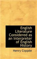 English Literature Considered as an Interpreter of English History