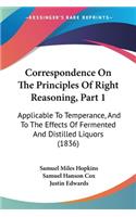 Correspondence On The Principles Of Right Reasoning, Part 1