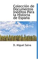 Colección de Documentos Inéditos Para la Historia de España