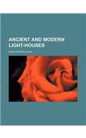 Ancient and Modern Light-Houses: (English)