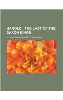 Harold; The Last of the Saxon Kings