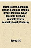Harlan County, Kentucky: Harlan, Kentucky, Wallins Creek, Kentucky, Lynch, Kentucky, Benham, Kentucky, Evarts, Kentucky, Loyall, Kentucky(English)