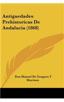 Antiguedades Prehistoricas De Andalucia (1868)