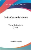 de La Certitude Morale