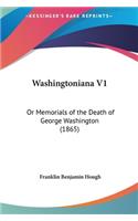 Washingtoniana V1: Or Memorials of the Death of George Washington (1865)