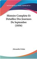 Histoire Complete Et Detaillee Des Journees de Septembre (1856)