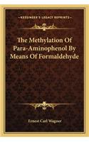 The Methylation Of Para-Aminophenol By Means Of Formaldehyde