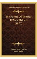 Poems of Thomas D'Arcy McGee (1870) the Poems of Thomas D'Arcy McGee (1870)