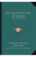 On the Right Use of Books