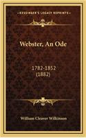 Webster, an Ode: 1782-1852 (1882)