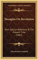 Thoughts on Revelation: With Special Reference to the Present Time (1862)