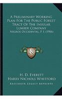 A Preliminary Working Plan for the Public Forest Tract of the Insular Lumber Company