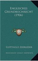 Englisches Grundbuchrecht (1906)