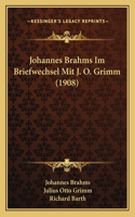 Johannes Brahms Im Briefwechsel Mit J. O. Grimm (1908)