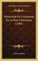Instruction De La Jeunesse En La Piete Chretienne (1780)