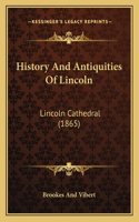 History And Antiquities Of Lincoln