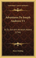 Advantures De Joseph Andrews V1: Et Du Son Ami Abraham Adams (1744)(French)