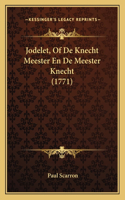 Jodelet, Of De Knecht Meester En De Meester Knecht (1771): (Dutch)