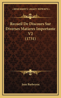 Recueil De Discours Sur Diverses Matieres Importante V2 (1731)