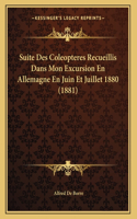 Suite Des Coleopteres Recueillis Dans Mon Excursion En Allemagne En Juin Et Juillet 1880 (1881)