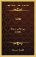 Roma: Discorso Storico (1868)