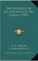 Das Evangelium Als Grundlage Des Lebens (1905)