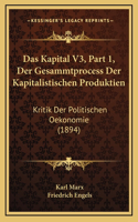 Kapital V3, Part 1, Der Gesammtprocess Der Kapitalistischen Produktien