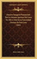 Discurso Inaugural Pronunciado Para La Solemne Apertura Del Curso De 1843 A 1844 En La Universidad Literaria De Esta Corte (1843)