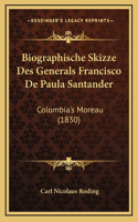 Biographische Skizze Des Generals Francisco De Paula Santander