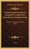 De Partij Gespeeld Tusschen De Schaakclub Te Crefeld En Het Amsterdamsche Schaakgenootschap