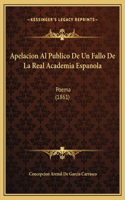 Apelacion Al Publico De Un Fallo De La Real Academia Espanola: Poema (1861)
