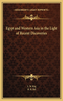 Egypt and Western Asia in the Light of Recent Discoveries