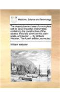 The Description and Use of a Complete Sett or Case of Pocket-Instruments