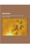 Sir Bevis; A Tale of the Fields; An Adaptation of Wood Magic