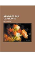 Memoires Sur L'Antiquite