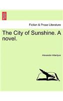 City of Sunshine. a Novel.