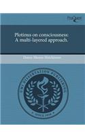 Plotinus on Consciousness: A Multi-Layered Approach