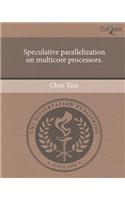 Speculative Parallelization on Multicore Processors: (English)