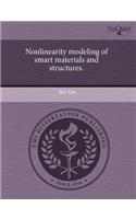 Nonlinearity Modeling of Smart Materials and Structures