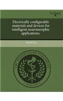 Electrically Configurable Materials and Devices for Intelligent Neuromorphic Applications