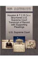 Houston & T C R Co V. Strycharski U.S. Supreme Court Transcript of Record with Supporting Pleadings: (English)