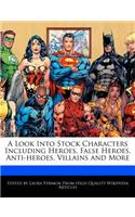 A Look Into Stock Characters Including Heroes, False Heroes, Anti-Heroes, Villains and More