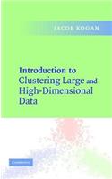 Introduction to Clustering Large and High-Dimensional Data
