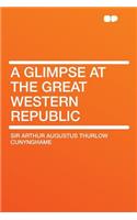 A Glimpse at the Great Western Republic